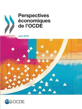 Perspectives économiques de l'OCDE, Volume 2015 Issue 1