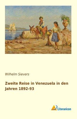 Zweite Reise in Venezuela in den Jahren 1892-93