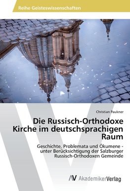 Die Russisch-Orthodoxe Kirche im deutschsprachigen Raum