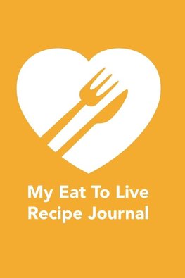 My Eat To Live Recipe Journal
