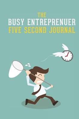 The Busy Entrepreneur Five Second Journal