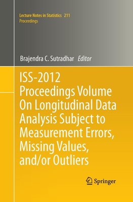 ISS-2012 Proceedings Volume On Longitudinal Data Analysis Subject to Measurement Errors, Missing Values, and/or Outliers