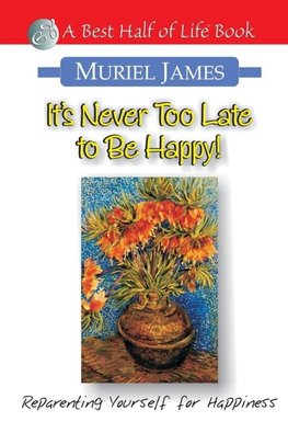 It's Never Too Late to Be Happy!