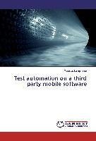Test automation on a third party mobile software