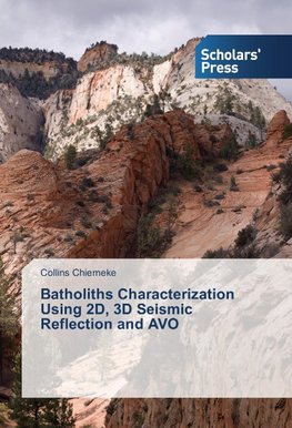 Batholiths Characterization Using 2D, 3D Seismic Reflection and AVO
