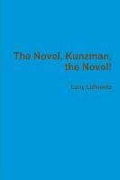 The Novel, Kunzman, the Novel!
