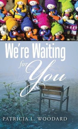We're Waiting for You