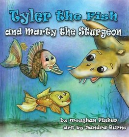 Tyler the Fish and Marty the Sturgeon