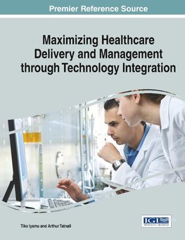 Maximizing Healthcare Delivery and Management through Technology Integration