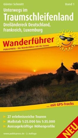 Wanderführer Unterwegs im Traumschleifenland 01. Dreiländereck Deutschland, Frankreich, Luxemburg