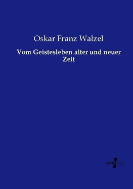 Vom Geistesleben alter und neuer Zeit