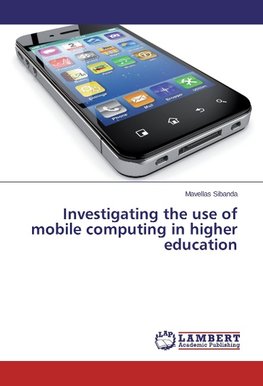 Investigating the use of mobile computing in higher education
