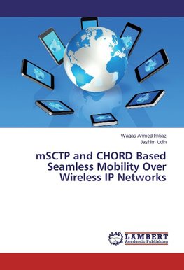mSCTP and CHORD Based Seamless Mobility Over Wireless IP Networks
