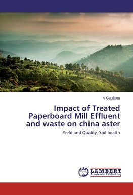 Impact of Treated Paperboard Mill Effluent and waste on china aster