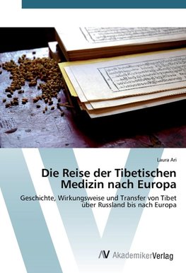 Die Reise der Tibetischen Medizin nach Europa