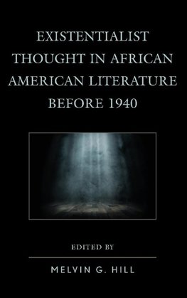 Existentialist Thought in African American Literature before 1940