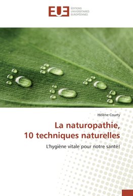 La naturopathie, 10 techniques naturelles
