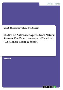 Studies on Anticancer Agents from Natural Sources. The Tabernaemontana Divaricata (L.) R. Br. ex Roem. & Schult.