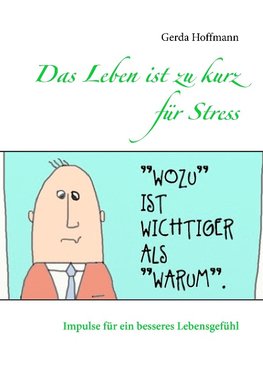 Das Leben ist zu kurz für Stress
