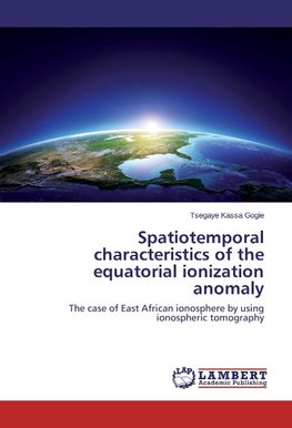 Spatiotemporal characteristics of the equatorial ionization anomaly