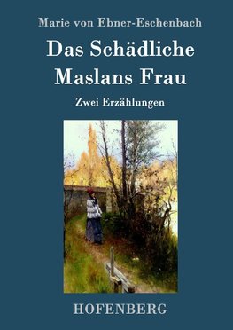 Das Schädliche / Maslans Frau