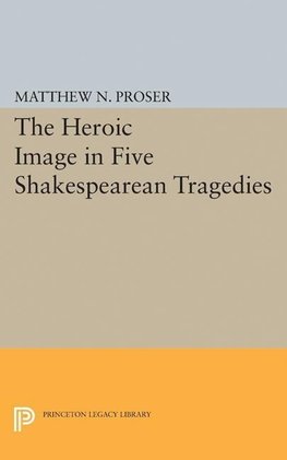 Heroic Image in Five Shakespearean Tragedies