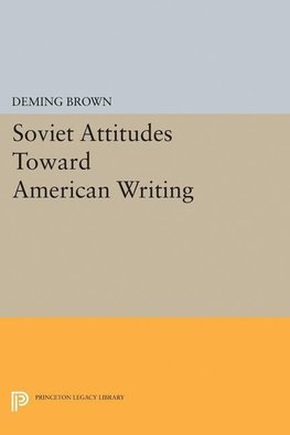 Soviet Attitudes Toward American Writing