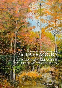 Il Paesaggio italiano nell'arte dal reale all'immaginario
