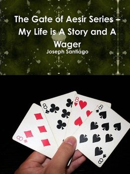 The Gate of Aesir Series - My Life is A Story and A Wager