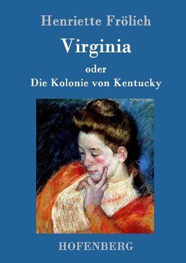 Virginia oder Die Kolonie von Kentucky