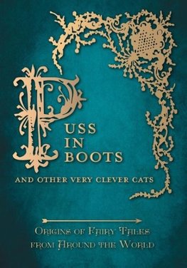 Puss in Boots' - And Other Very Clever Cats (Origins of Fairy Tales from Around the World)