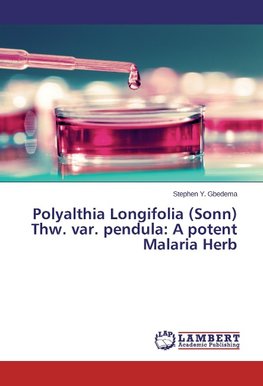 Polyalthia Longifolia (Sonn) Thw. var. pendula: A potent Malaria Herb
