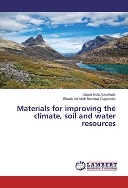 Materials for improving the climate, soil and water resources