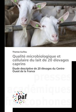 Qualité microbiologique et cellulaire du lait de 20 élevages caprins