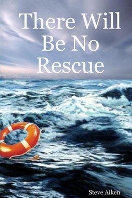 There Will Be No Rescue