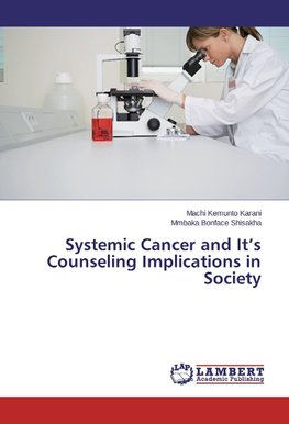 Systemic Cancer and It's Counseling Implications in Society