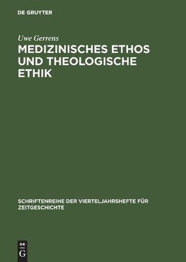 Medizinisches Ethos und theologische Ethik