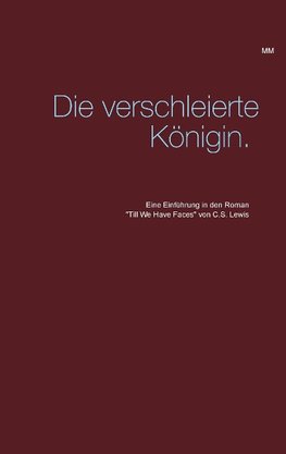 Die verschleierte Königin.