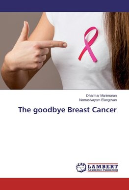 The goodbye Breast Cancer