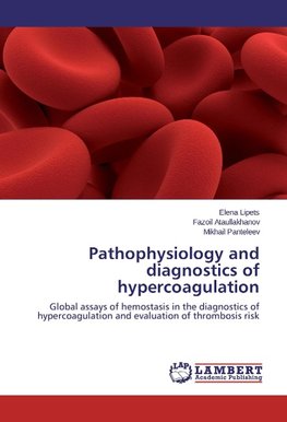 Pathophysiology and diagnostics of hypercoagulation