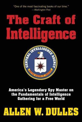 Dulles, A: The Craft of Intelligence