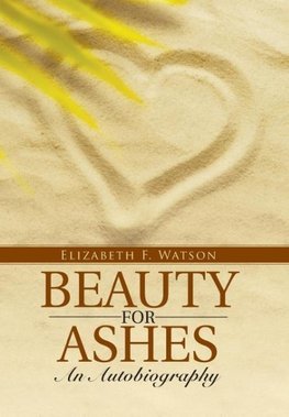 Beauty for Ashes