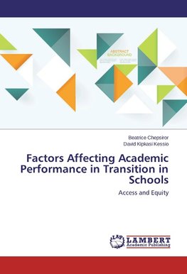 Factors Affecting Academic Performance in Transition in Schools