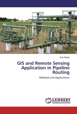 GIS and Remote Sensing Application in Pipeline Routing