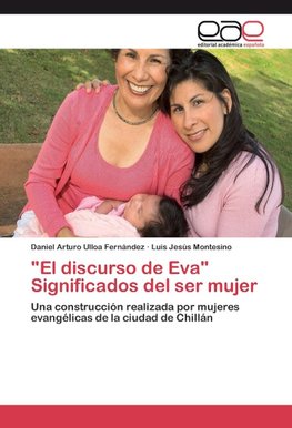 "El discurso de Eva" Significados del ser mujer