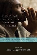 A Twenty-first Century Approach to Teaching Social Justice