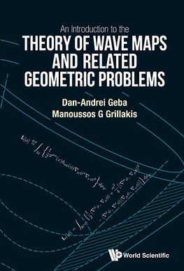 INTRO THEORY OF WAVE MAPS AND RELATED GEOMETRIC PROBLEMS, AN