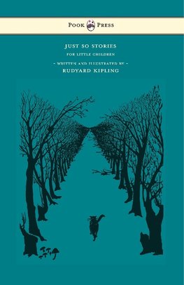 Just So Stories - For Little Children - Written and Illustrated by Rudyard Kipling