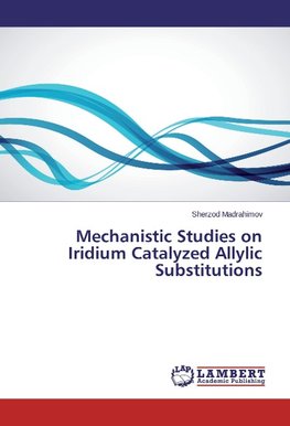 Mechanistic Studies on Iridium Catalyzed Allylic Substitutions