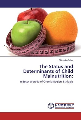 The Status and Determinants of Child Malnutrition: